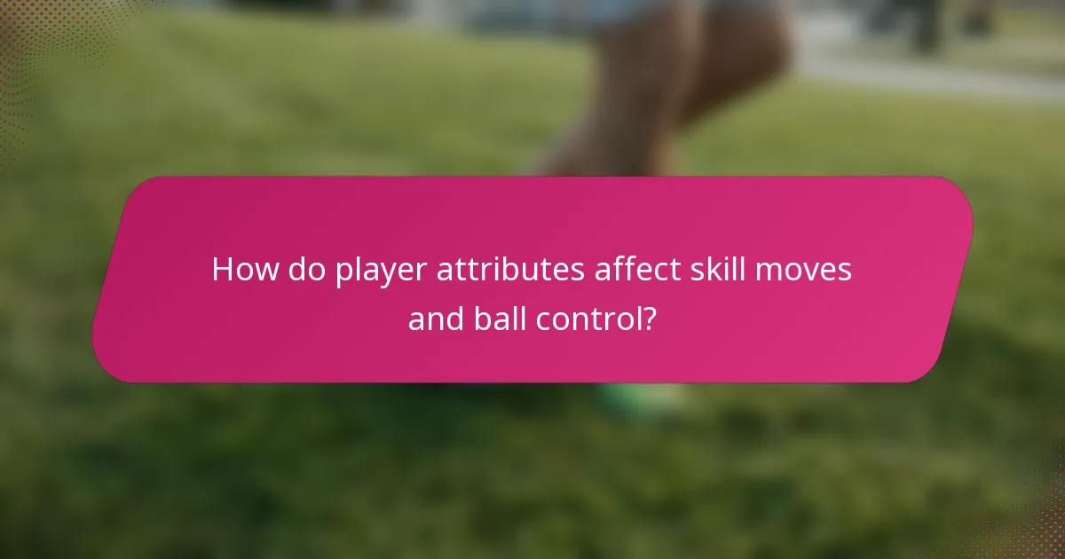 How do player attributes affect skill moves and ball control?