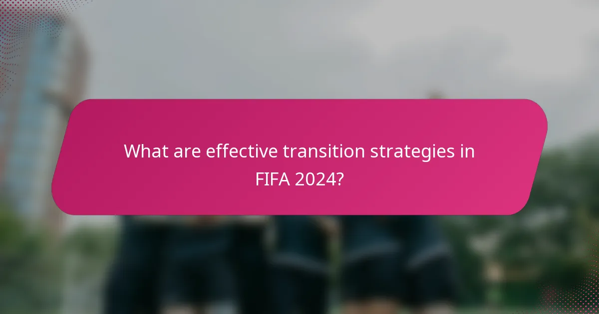 What are effective transition strategies in FIFA 2024?
