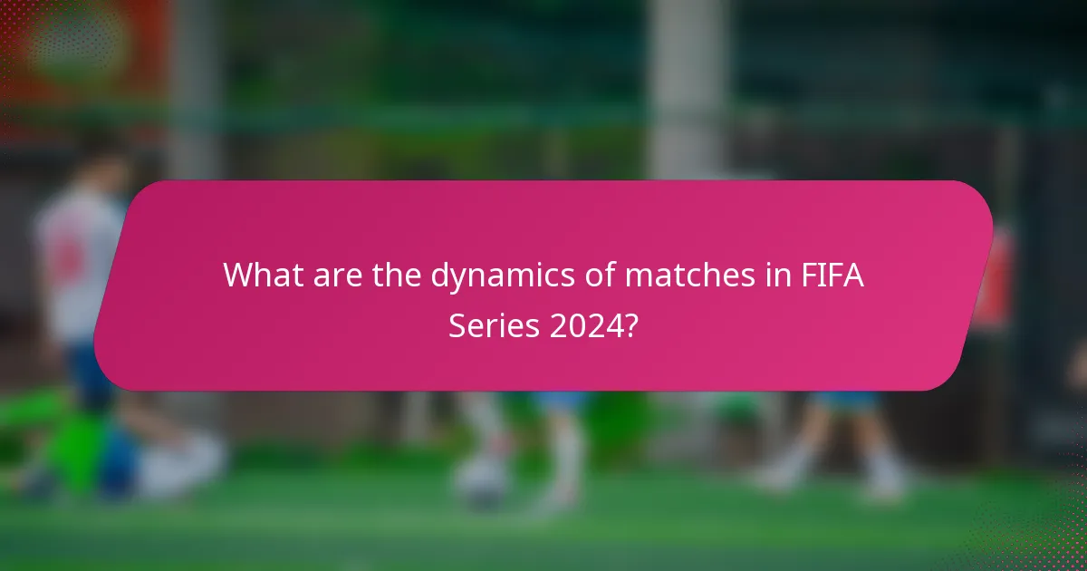 What are the dynamics of matches in FIFA Series 2024?