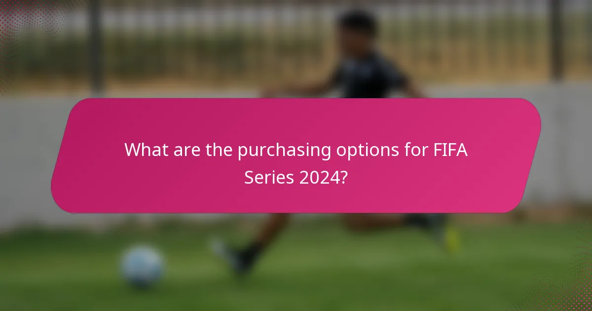 What are the purchasing options for FIFA Series 2024?