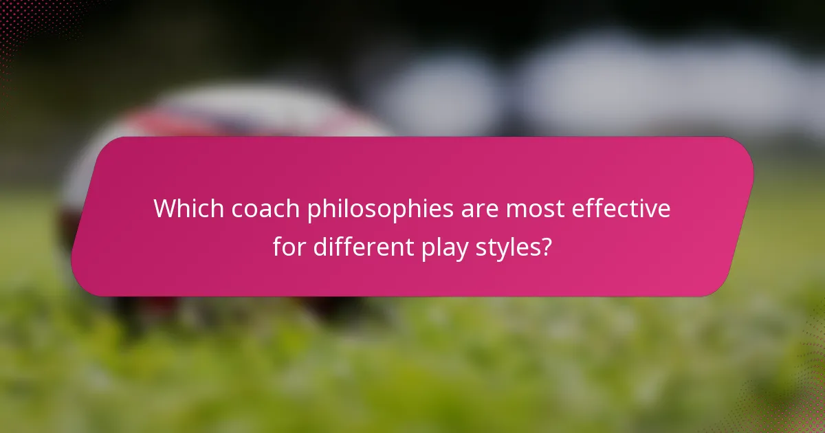 Which coach philosophies are most effective for different play styles?