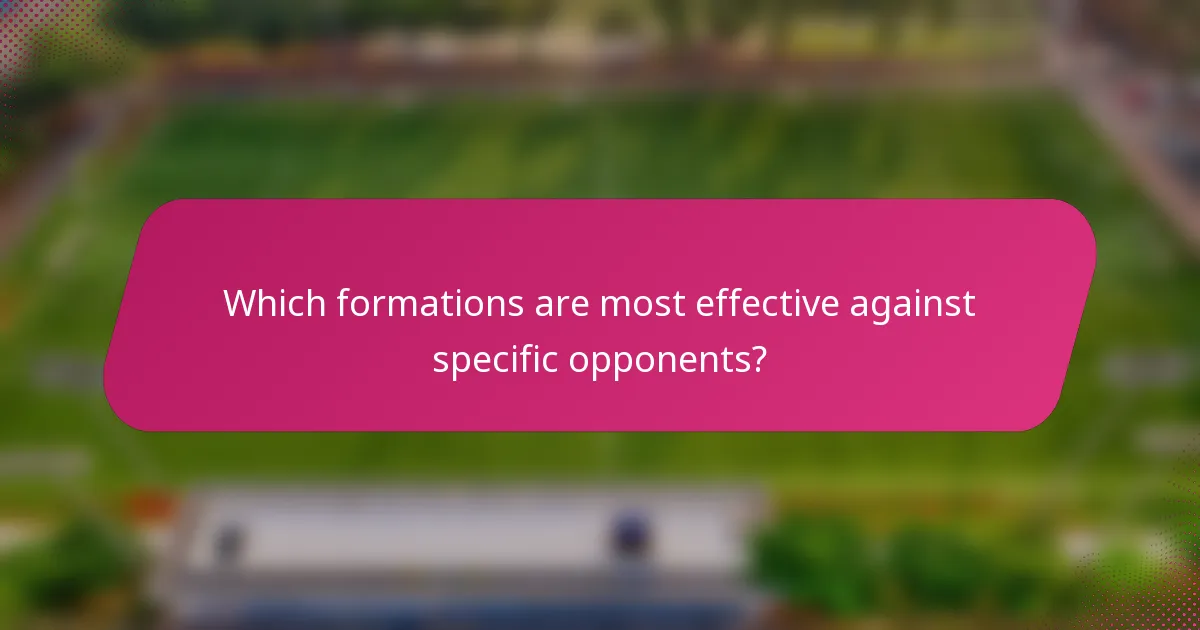 Which formations are most effective against specific opponents?