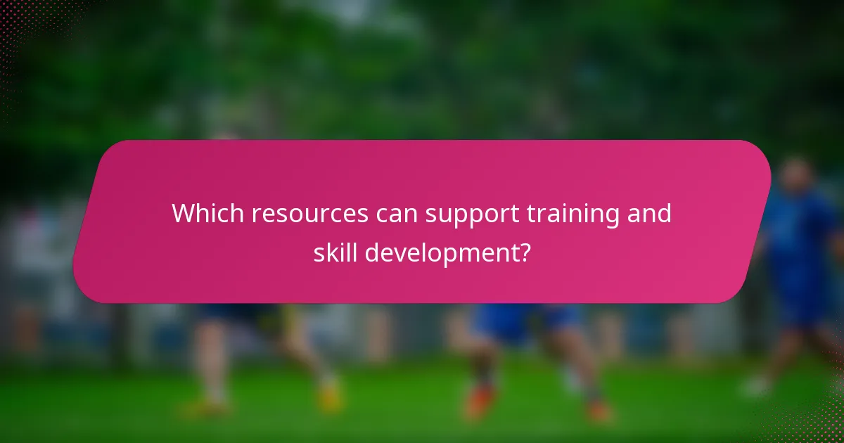 Which resources can support training and skill development?